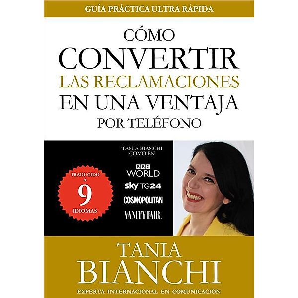 Cómo convertir las reclamaciones en una ventaja - por teléfono, Tania Bianchi