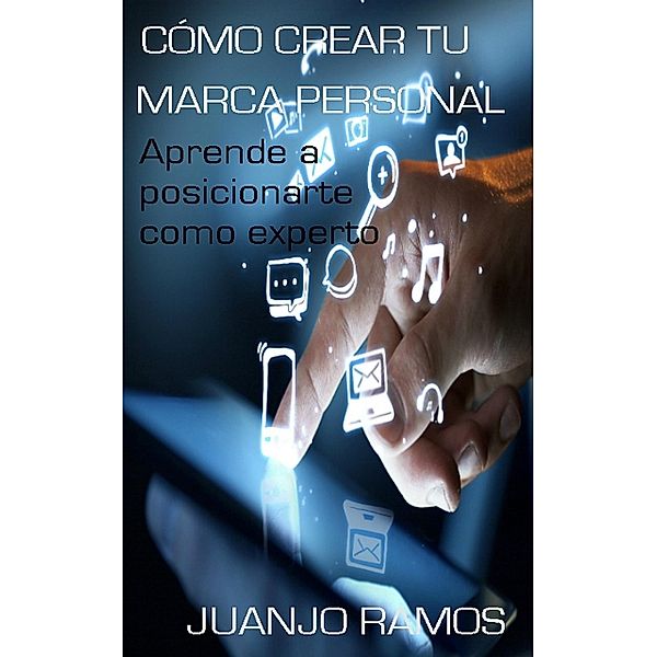 Cómo crear tu marca personal, Juanjo Ramos