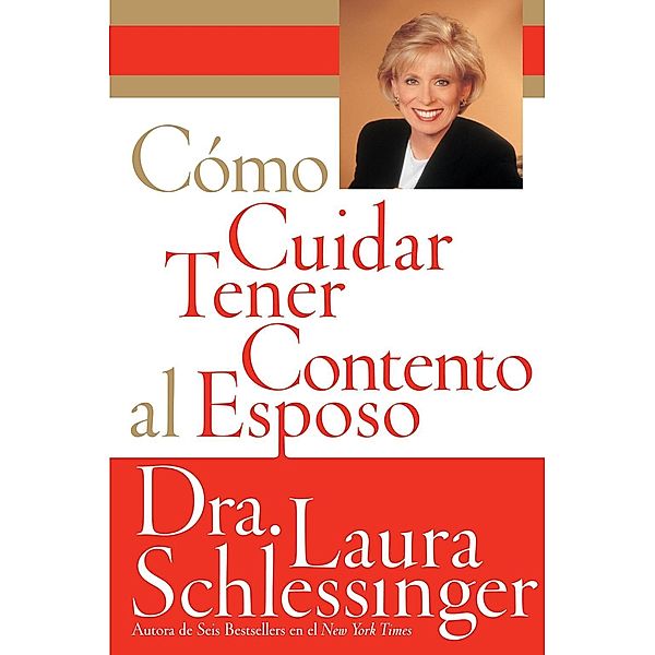 Como Cuidar y Tener Contento al Esposo, Laura Schlessinger