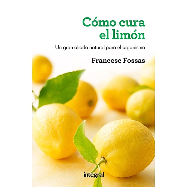Cómo cura el limón, Francesc J. Fossas