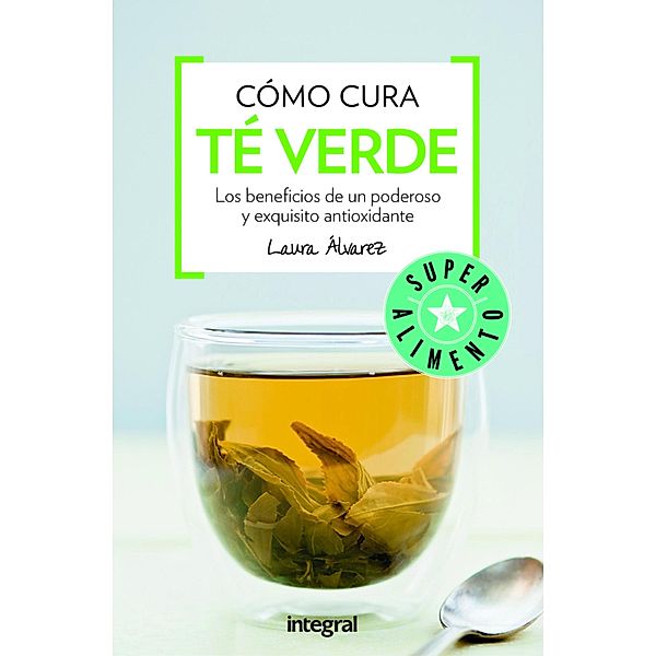 Cómo cura el té verde, Laura Álvarez