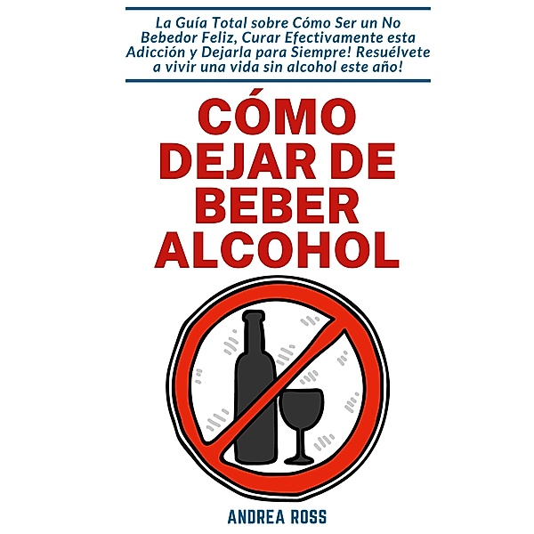 Cómo dejar de beber alcohol, Andrea Ross