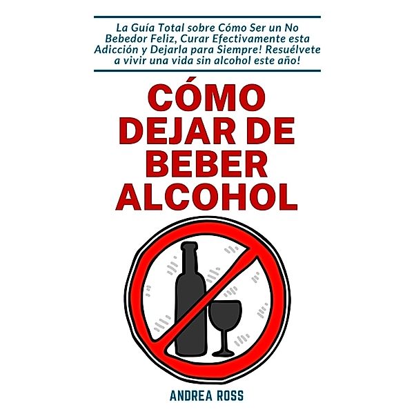 Cómo dejar de beber alcohol, Andrea Ross