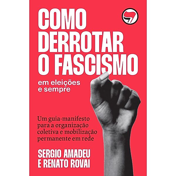 Como derrotar o fascismo, Sergio Amadeu, Renato Rovai
