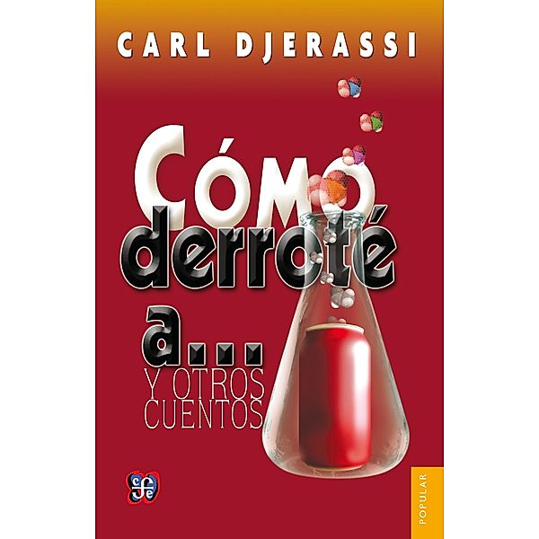 Cómo derroté a... y otros cuentos, Carl Djerassi