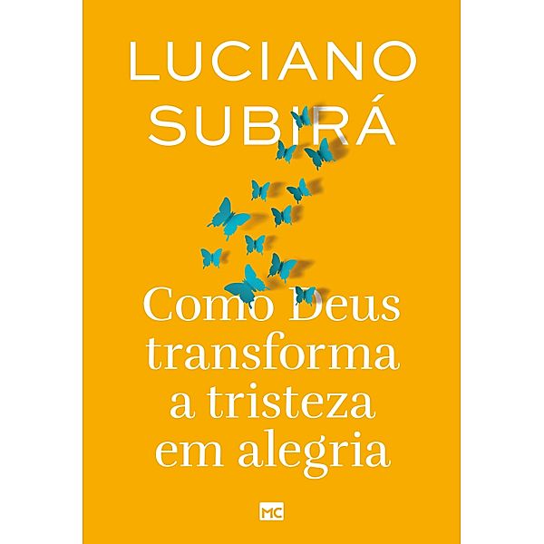 Como Deus transforma a tristeza em alegria (nova capa), Luciano Subirá