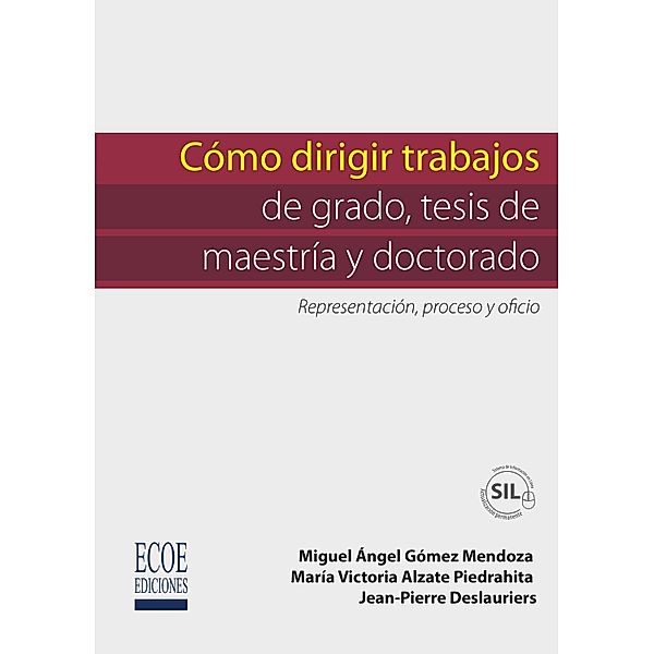 Cómo dirigir trabajos de grado, tesis de maestría y doctorado, Miguel Gómez