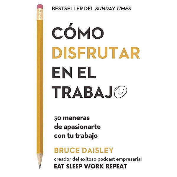 Cómo disfrutar en el trabajo, Bruce Daisley