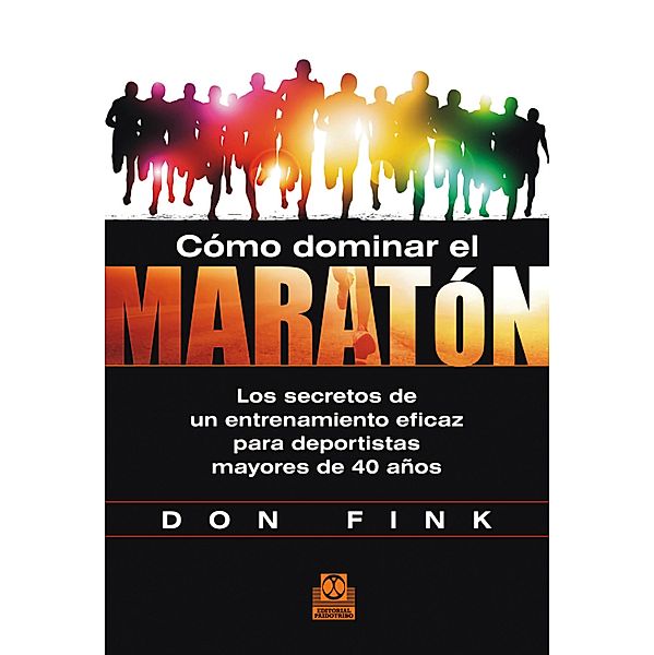 Cómo dominar el maratón / Running, Don Fink