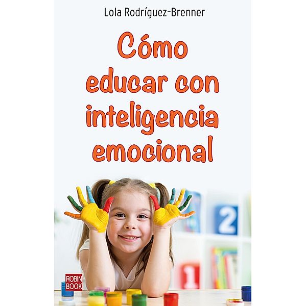 Cómo educar con inteligencia emocional, Lola Rodríguez-Brenner