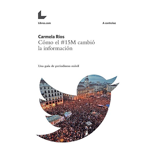 Cómo el #15M cambió  la información / A contraluz, Carmela Ríos