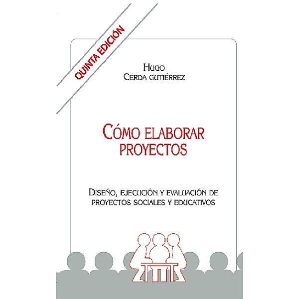 Como elaborar proyectos, Hugo Cerda Gutiérrez