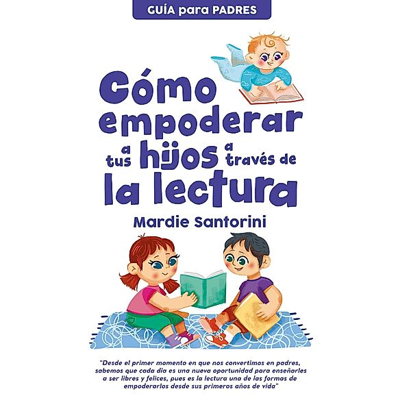 Cómo empoderar a tus hijos a través de la lectura, Mardie Santorini