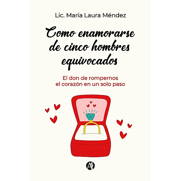 Como enamorarse de cinco hombres equivocados, María Laura Méndez