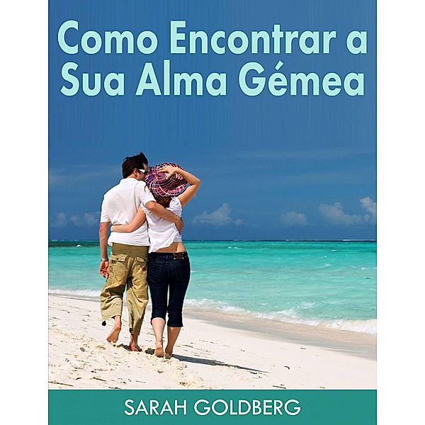 Como Encontrar a Sua Alma Gémea, Sarah Goldberg