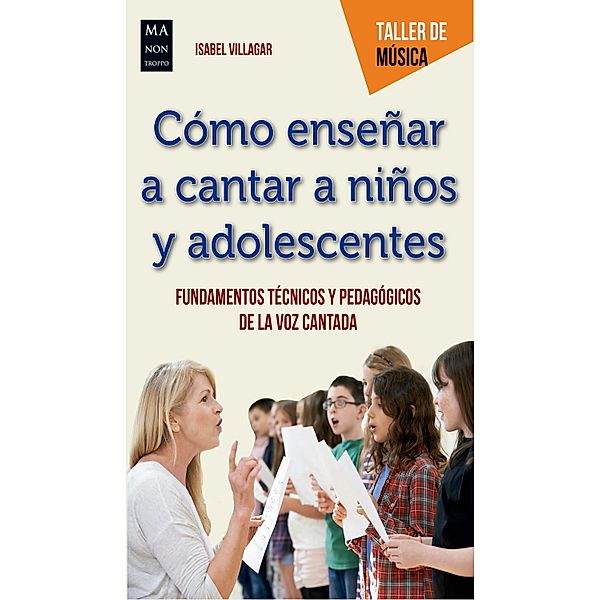 Cómo enseñar a cantar a niños y adolescentes, Isabel Villagar