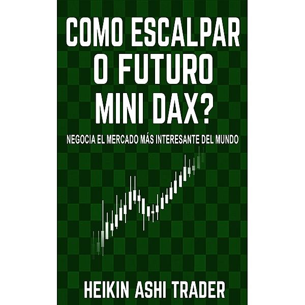 Como Escalpar Futuros Mini DAX?, Heikin Ashi Trader