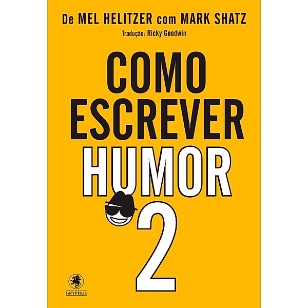 Como escrever humor / Como Escrever Humor Bd.2, Mel Helitzer