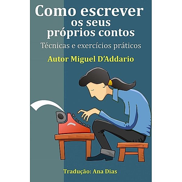 Como escrever os seus próprios contos, Miguel D'Addario