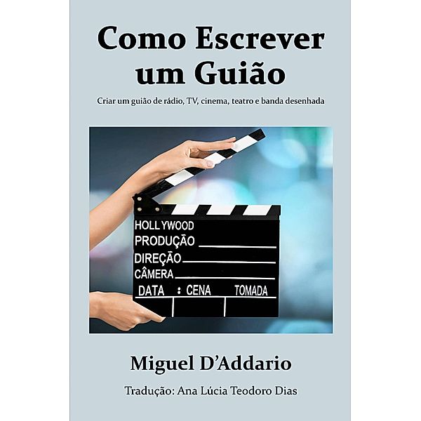 Como escrever um Guião, Miguel D'Addario