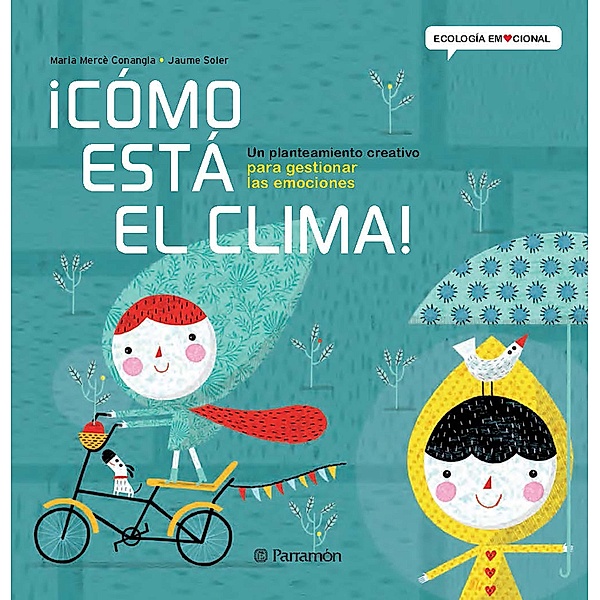 ¡Cómo está el clima! / Ecología Emocional, Maria Mercè Conangla, Jaume Soler