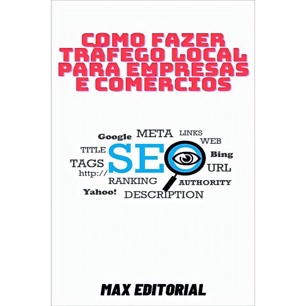 Como Fazer Tráfego Local para Empresas e Comércios, Max Editorial