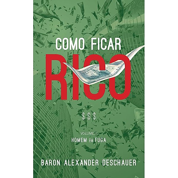 Como ficar RICO (Homem em Fuga), Baron Alexander Deschauer