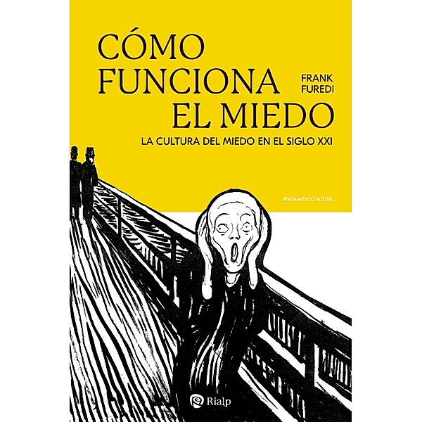 Cómo funciona el miedo / Pensamiento Actual, Frank Furedi