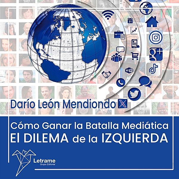 Cómo ganar la batalla medíatica, Darío León Mendiondo