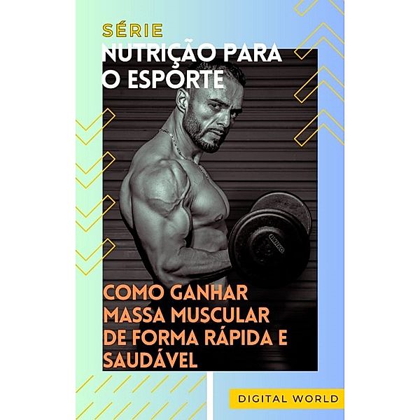 Como ganhar massa muscular de forma rápida e saudável / Nutrição para o Esporte Bd.4