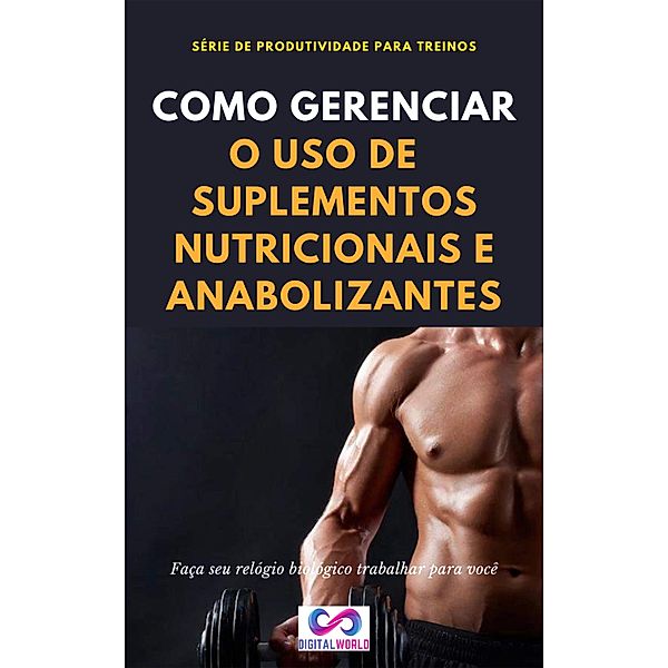 Como gerenciar o uso de suplementos nutricionais e anabolizantes