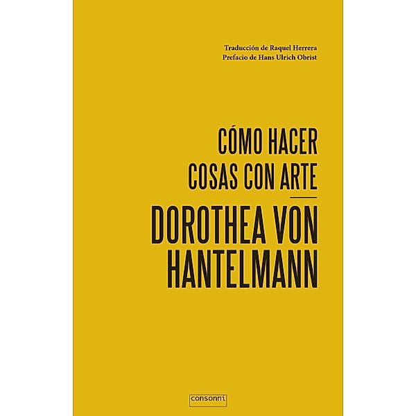 Cómo hacer cosas con arte / Paper Bd.11, Dorothea von Hantelmann