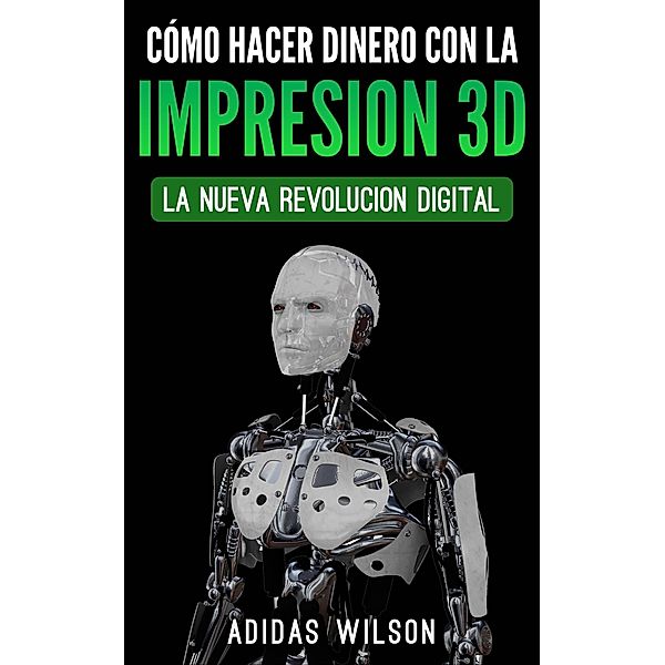 Como Hacer Dinero Con La Impresion 3D: La Nueva Revolucion Digital, Adidas Wilson