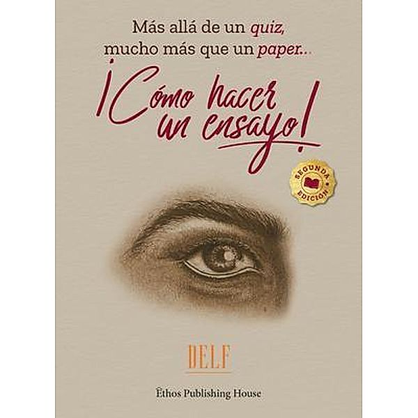 ¡CÓMO HACER UN ENSAYO! / ETHOS PUBLISHING HOUSE, Delf, Daniel López Fetzer