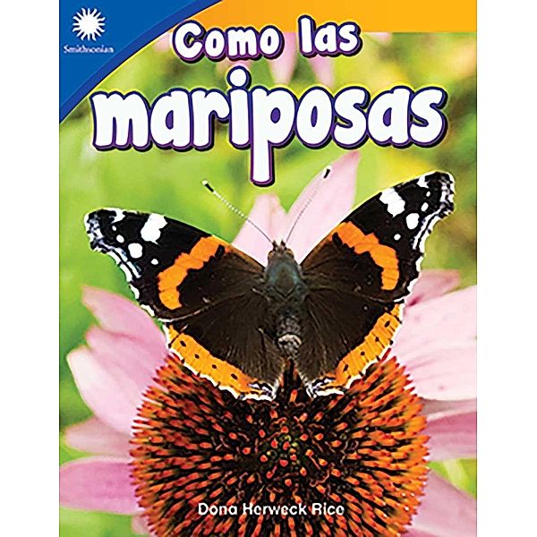 Como las mariposas (Being Like Butterflies) epub / Teacher Created Materials, Dona Herweck Rice