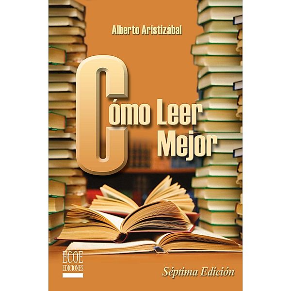 Cómo leer mejor - 7ma edición, Alberto Aristizabal