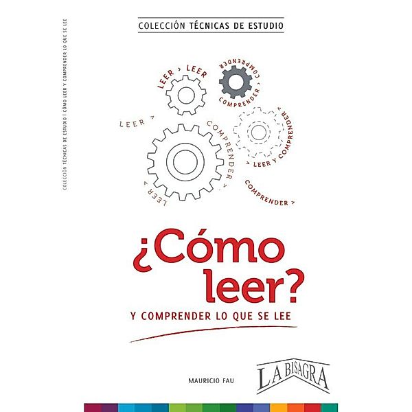 Cómo Leer y Comprender lo que se Lee (TÉCNICAS DE ESTUDIO) / TÉCNICAS DE ESTUDIO, Mauricio Enrique Fau