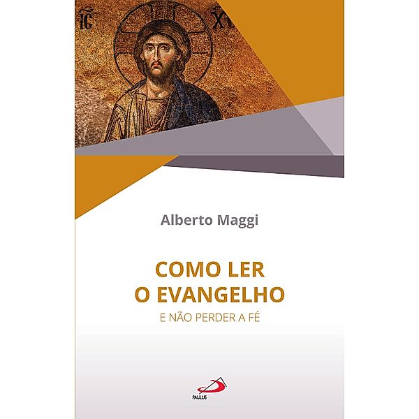 Como ler o Evangelho e não perder a Fé / Bíblico, Alberto Maggi