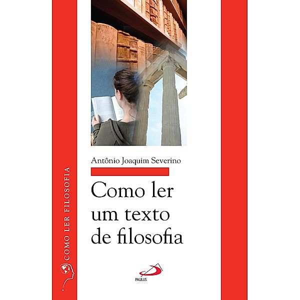 Como ler um texto de filosofia / Como ler filosofia, Antônio Joaquim Severino