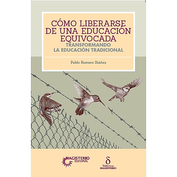 Cómo liberarse de una educación equivocada, de Jesús Pablo Romero