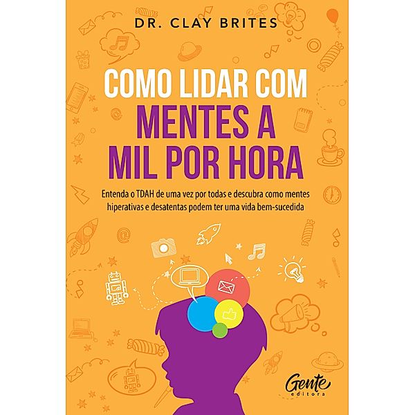 Como lidar com mentes a mil por hora, Clay Brites