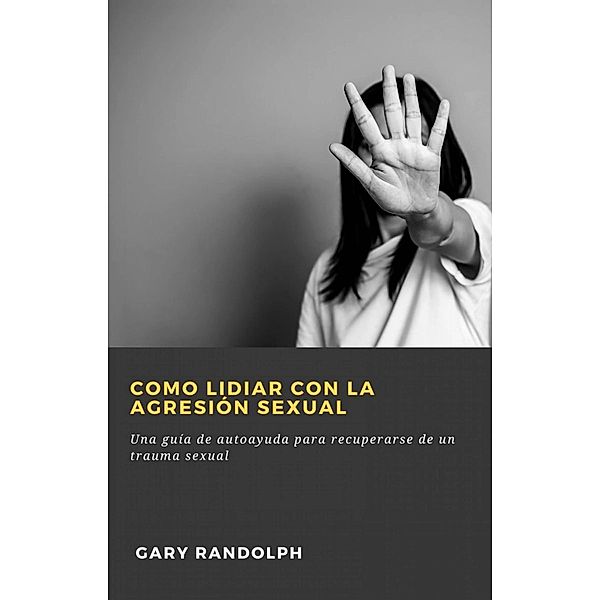 Como lidiar con la agresión sexual, Gary Randolph