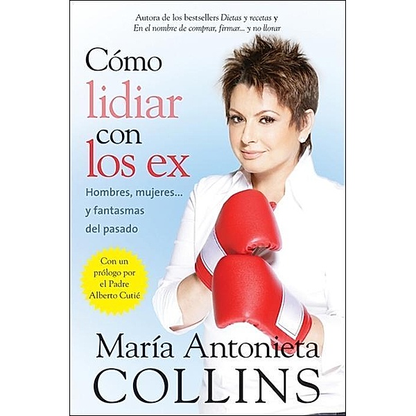 Como Lidiar con los Ex, Maria Antonieta Collins