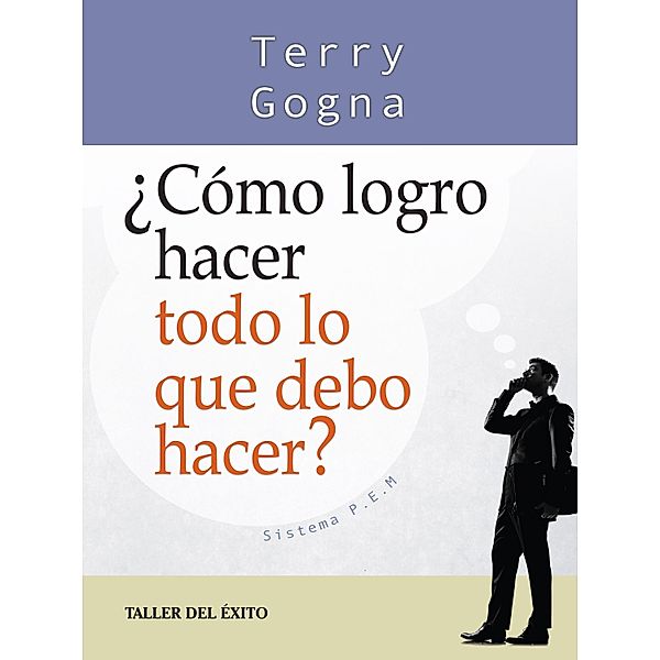 ¿Cómo logro hacer todo lo que debo hacer?, Terry Gogna