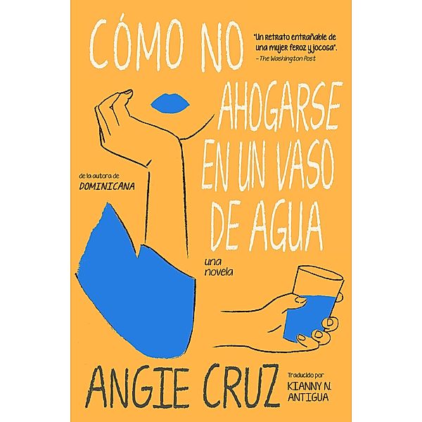 Cómo no ahogarse en un vaso de agua, Angie Cruz