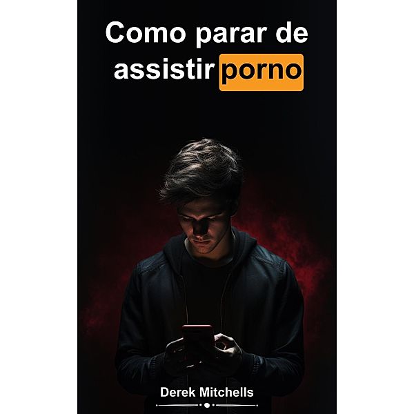 Como parar de assistir porno, Derek Mitchells