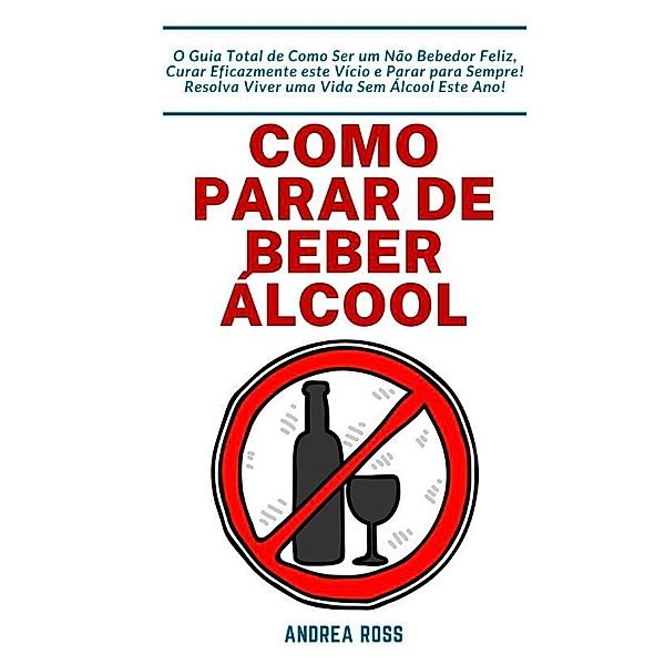Como Parar de Beber Álcool, Andrea Ross