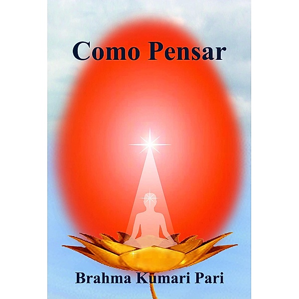 Como Pensar, Brahma Kumari Pari