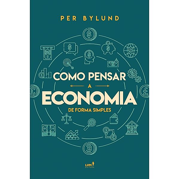 Como pensar a economia de forma simples, Per Bylund