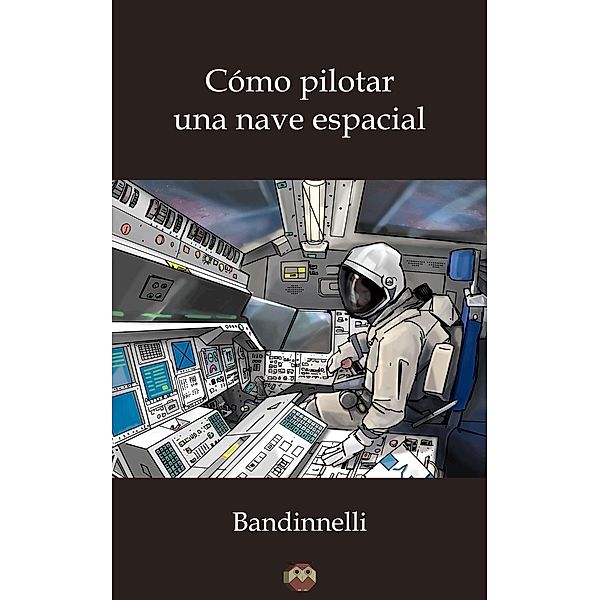 Cómo pilotar una nave espacial, Bandinnelli
